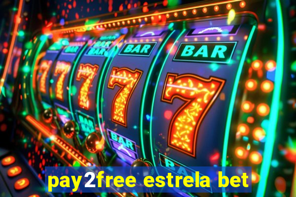 pay2free estrela bet